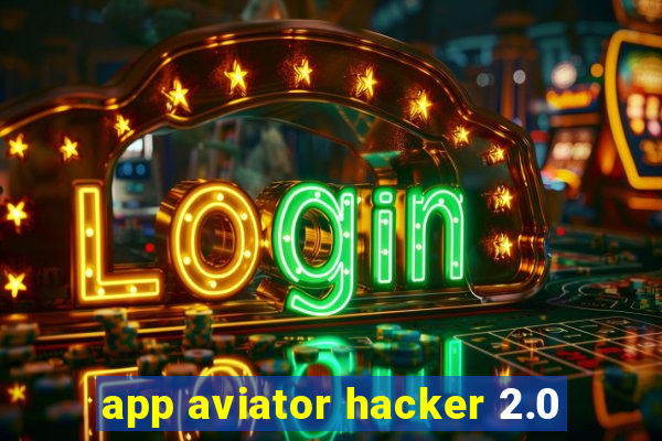 app aviator hacker 2.0